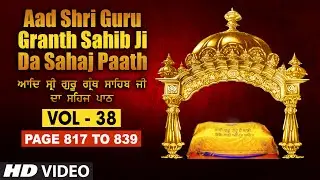 Aad Sri Guru Granth Sahib Ji Da Sahaj Paath (Vol - 38) | Page No. 817 to 839 | Bhai Pishora Singh Ji