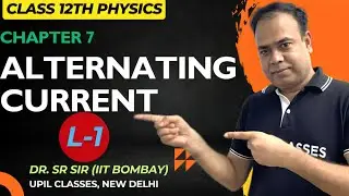Class 12 Physics-chap 7: Alternating Current &ndash; Lecture 1 | Introduction, Alternating EMF & Current