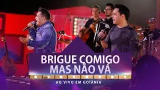 Cleiton & Camargo - Brigue Comigo Mas N&atilde;o V&aacute; | (DVD Cleiton & Camargo)
