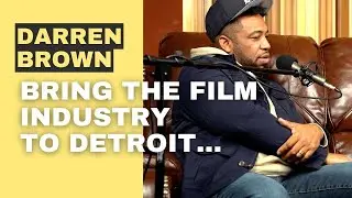 Darren Brown a Detroit Filmmaker Talks About Bringing Film Industry to Detroit | Kid L Podcast #167