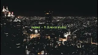 Drake &ndash; 9 (Lyrics Video)