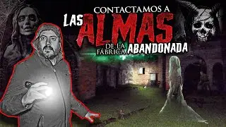 Contactamos a las almas de la fábrica abandona