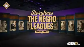 MLB The Show 25 | Storylines: The Negro Leagues Season 3
