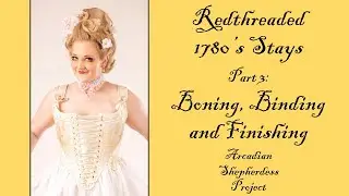 Part 3 of Sewing My Redthreaded 1780s Stays: Boning, Binding and Finishing - Arcadian Shepherdess
