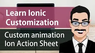 Ionic App Theme Tutorial - Customize Ion Action Sheet and Animation