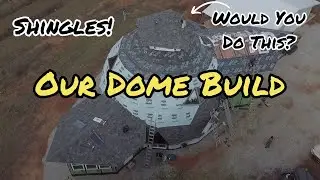 How To Shingle A Geodesic Dome Roof - Part One