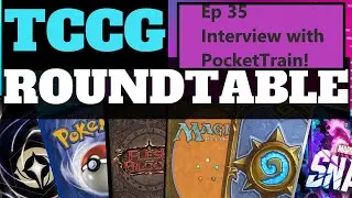 TCCG Roundtable Ep. 35: Interview with PocketTrain!
