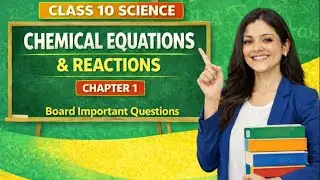 Class 10 Science | Chapter 1 Chemical Reactions and Equations | Board Important Questions