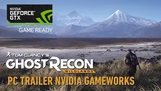 Tom Clancy&rsquo;s Ghost Recon Wildlands PC Trailer: Nvidia GameWorks (4k, 60FPS)