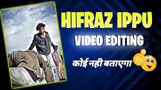 Hifraz Ippu Video Editing Tutorial in Android 🔥