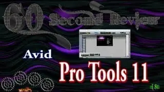 Pro Tools 11 - 60 Second Review