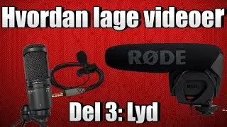 Hvordan lage videoer || Del 3: Lyd - [Tech Knekk]