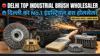 🔥Top 🔥Industrial Brush🖌️ Wholesaler in Delhi | All Types of Brushes