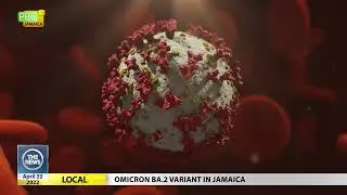 Omicron BA 2 variant in Jamaica #TheNews #PBCJamaica