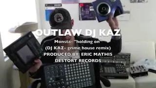 OUTLAW DJ KAZ- monsta- 