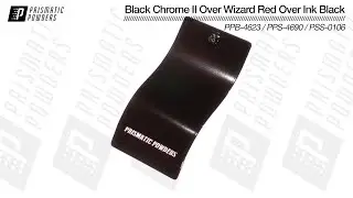 Prismatic Powders Black Chrome II PPB-4623 Over Wizard Red PPS-4690 Over Ink Black PSS-0106
