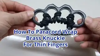 How To Paracord Wrap Brass Knuckle For Thin Fingers