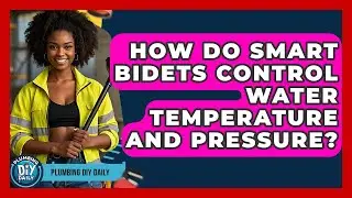How Do Smart Bidets Control Water Temperature And Pressure? - Plumbing DIY Daily