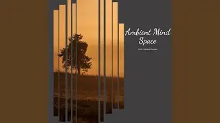 Relaxing Ambient - Nature Sounds