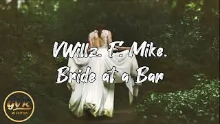 VWillz - Bride at a Bar F. Mike.