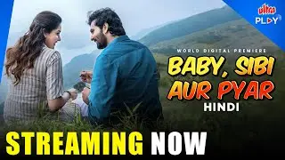 Baby, Sibi Aur Pyar (Hindi) ❤️ | Official Trailer | Shane Nigam | Comedy | Ultra Play OTT