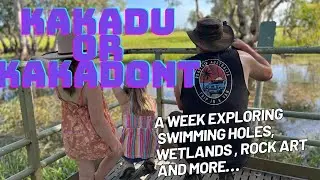 EPISODE 8...KAKADU | MAGUK | JABIRU | CULTURAL CRUISE | UBIRR | GORGE WALKS | BARK HUT INN