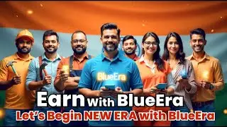 BlueEra: पैसे कमाने का सबसे आसान तरीका?