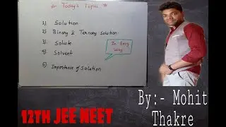 Solution, Binary & Ternary Solution, Solute, Solvent, importance of solvent.