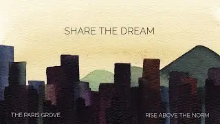 The Paris Grove - Share The Dream (Lyrics)