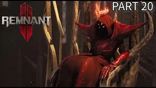 The Red Prince! Best Boss So Far! | Remnant 2 Lets Play Part 20