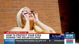 CBS Austin: Why You Must Protect Your Eyes with Eclipse Glasses on April 8 - EclipseGlasses.com CEO
