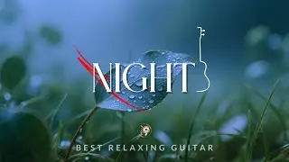 NIGHT | G9 RELAX - Relaxing Guitar for Stress Relief, Work and Study