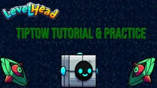 Levelhead | Tiptow Tutorial & Practice Clear