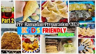 🌝💫My Pre Ramadan Food preparation 2024|KiDS Friendly iftar Recipes |Part 2 @spiceandsecrets