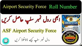 How to download Roll Number Slip ASF Airport Security Force
