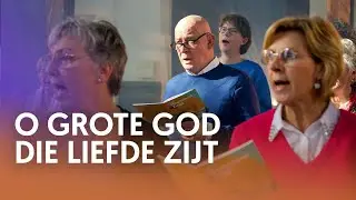 O grote God die liefde zijt - Nederland Zingt