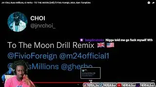Jnr Choi, Russ Millions, G Herbo - TO THE MOON (Drill) ft Fivio Foreign, M24, Sam Tompkins-REACTION