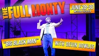 'The Full Monty' at MSP: 'Big Black Man' with Devin Bowles