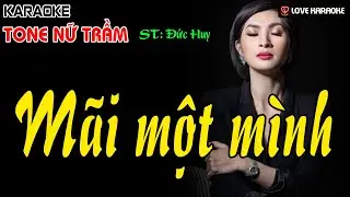 Karaoke Mãi Một Mình Tone Nữ Trầm | Love Karaoke