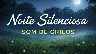 Som de Grilos para Dormir Rápido
