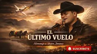 EL ÚLTIMO VUELO | Homenaje a Yeison Jiménez