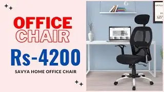 Savya Home Office Chair💺क्या चेयर Rs - 4200  में ऑफिस , गेमिंग और विडियो एडिटिंग के लिए ?