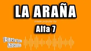 Alfa 7 - La Araña (Versión Karaoke)