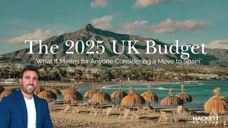 The 2025 UK Budget: Post Brexit Life in Spain