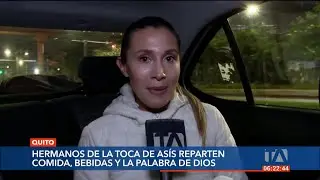 Los hermanos de la Toca de Asís reparten comida y la palabra de Dios a habitantes de calle en Quito