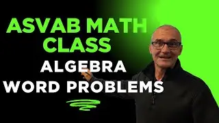 ASVAB Math: Algebra Word Practice Problems 