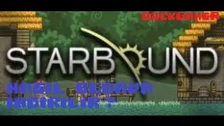 Starbound Bedava İndirme - Starbound Free Download (MEGA) -