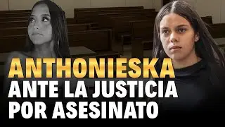 CASO GABRIELA NICOLE: ANTHONIESKA ANTE LA JUSTICIA