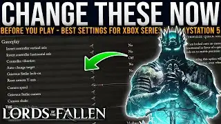 Change These Before Playing Lords Of The Fallen !! - Best Settings For Consoles - Gameplay / Visuals