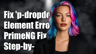 Fixing 'p-dropdown' is Not a Known Element Error in PrimeNG: A Step-by-Step Guide